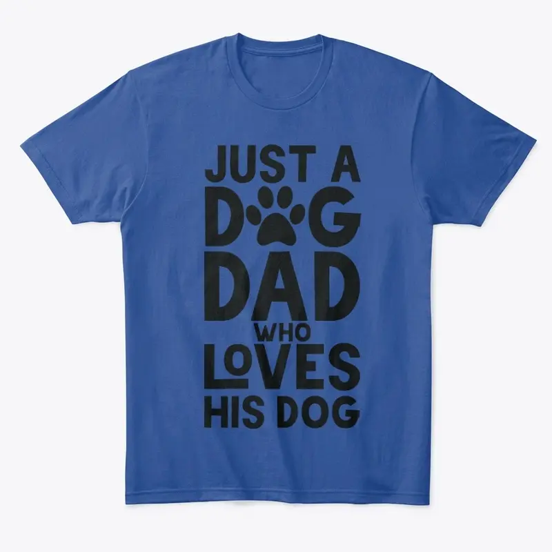 Just a Dog Dad Who Loves His Dog