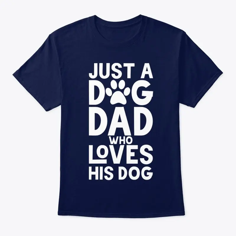 Just a Dog Dad Who Loves His Dog