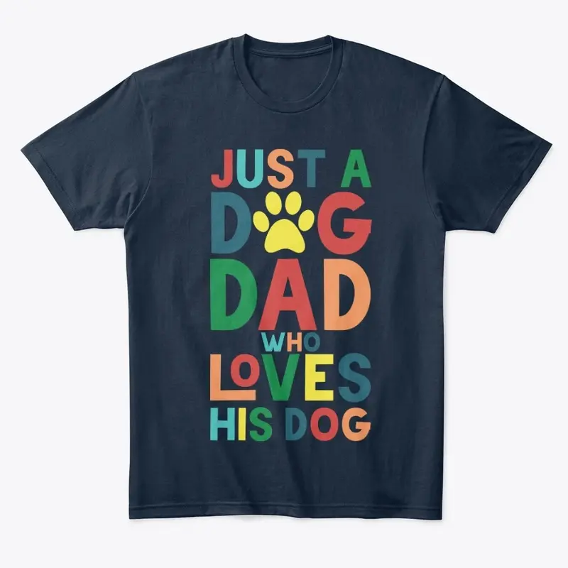 Just a Dog Dad Who Loves His Dog